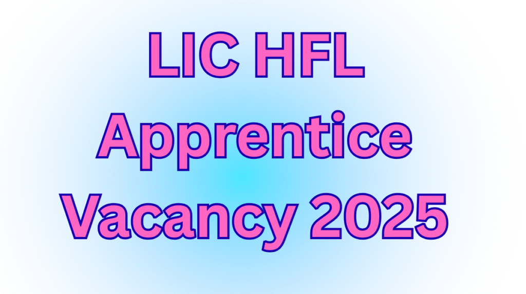 LIC HFL Apprentice Vacancy 2025