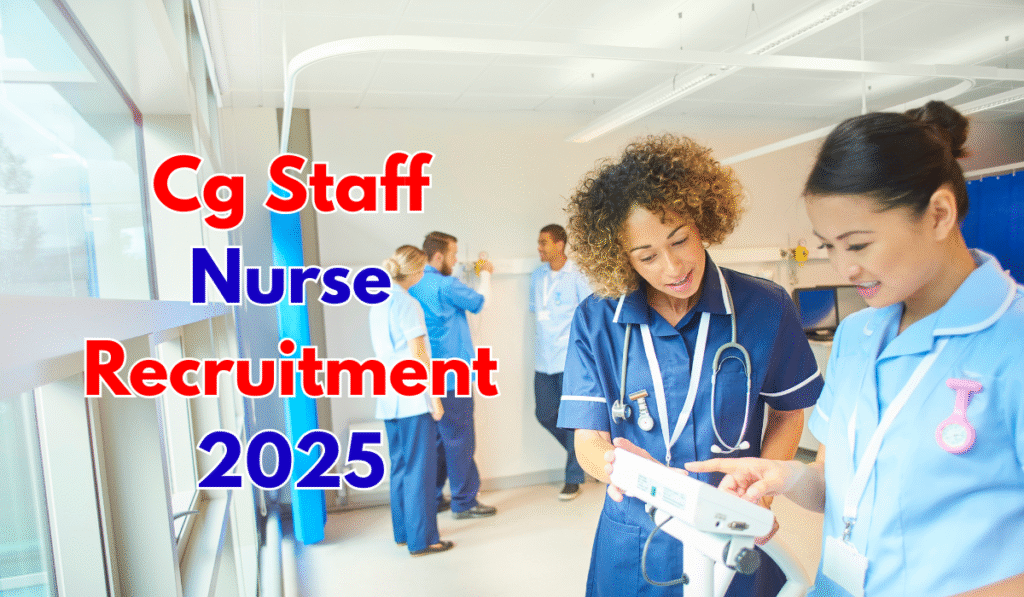 Cg Staff Nurse Recruitment 2025