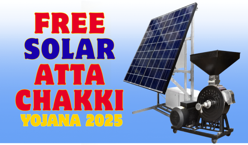 Free Solar Atta Chakki Yojana 2025