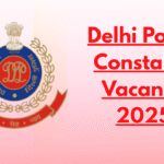 Delhi Police Constable Vacancy 2025
