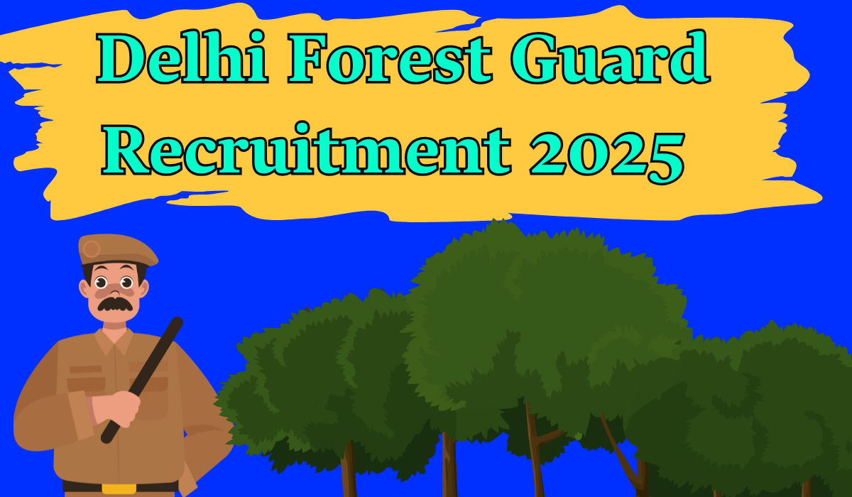 Delhi Forest Guard Recruitment 2025