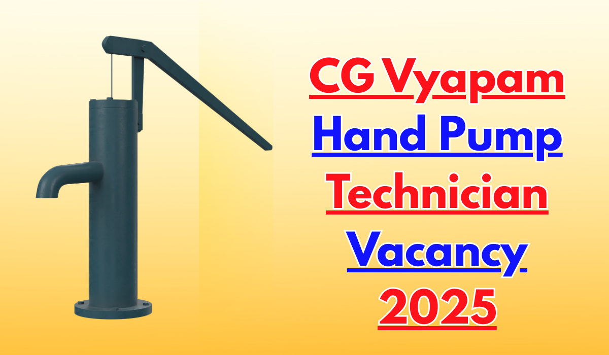 CG Vyapam Hand Pump Technician Vacancy 2025
