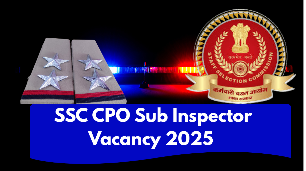 SSC CPO Sub Inspector Vacancy 2025